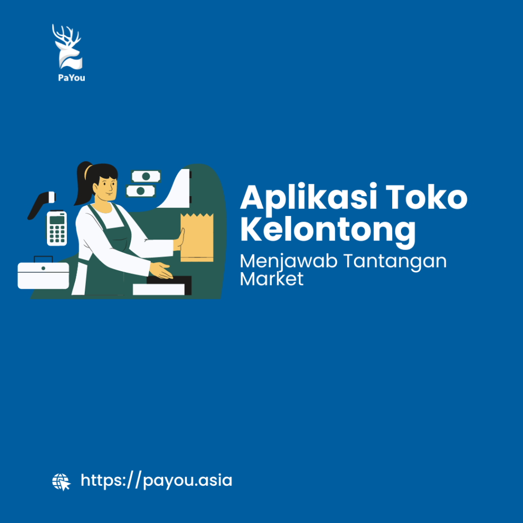 Aplikasi Toko Kelontong - Solusi Inovatif untuk Pengelolaan Usaha dan Tantangan Market.