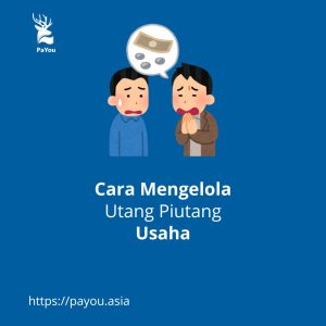 Cara Mengelola Utang Piutang Usaha