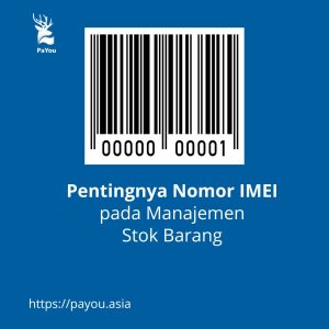 Pentingnya Nomor IMEI pada Manajemen Stok Barang