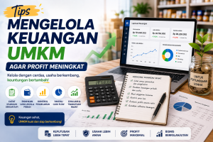 Ilustrasi tips mengelola keuangan UMKM agar profit meningkat, menampilkan dashboard laporan keuangan digital, grafik pertumbuhan laba, pencatatan pemasukan dan pengeluaran, kalkulator, serta pemilik usaha yang memantau kondisi keuangan bisnis secara lebih efisien.